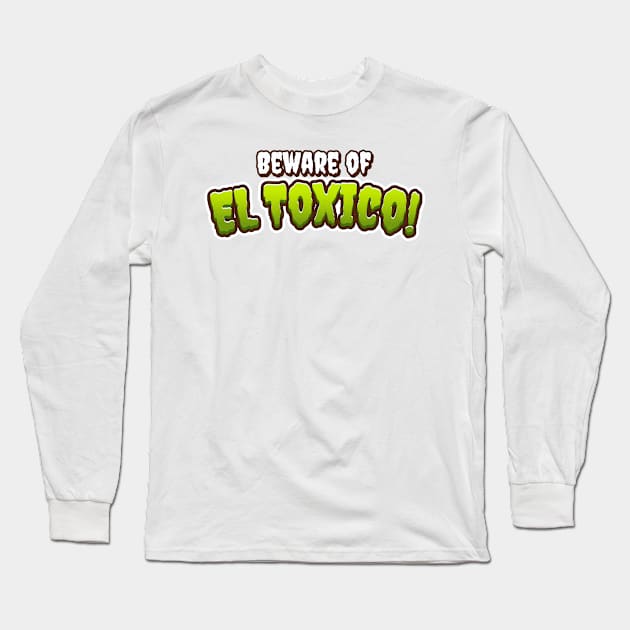 El Toxico Long Sleeve T-Shirt by ThunderCrafts